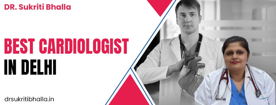 best cardiologist in Delhi