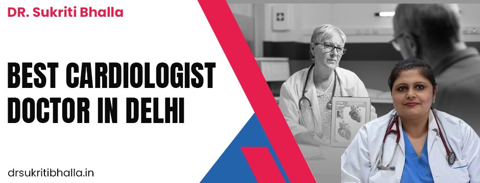 best cardiologist doctor in delhi
