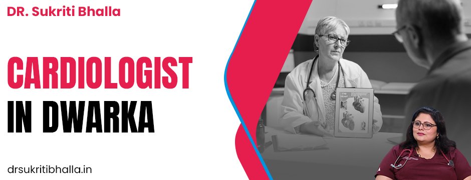 Cardiologist in Dwarka