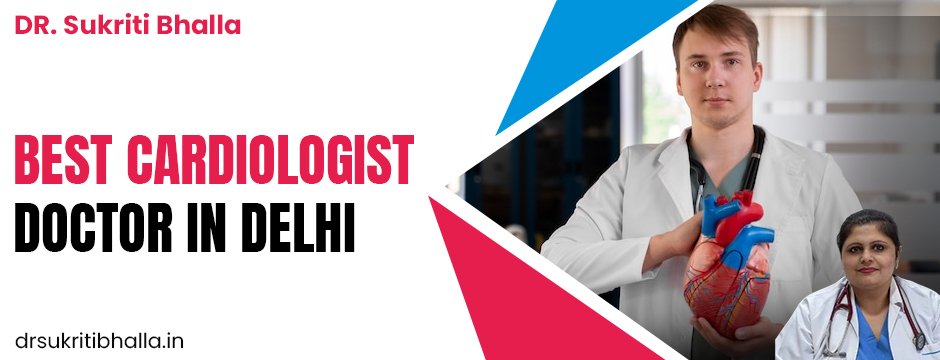 best cardiologist doctor in delhi