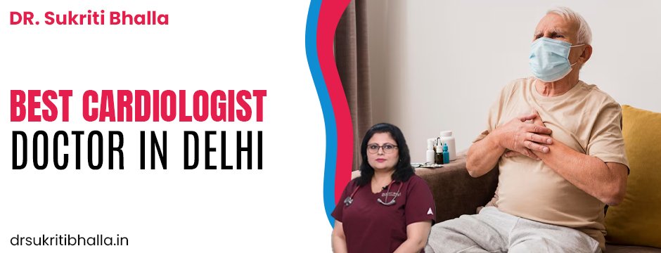 Best cardiologist doctor in Delhi