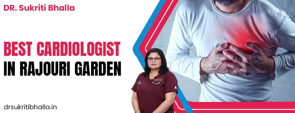Best cardiologist in Rajori garden