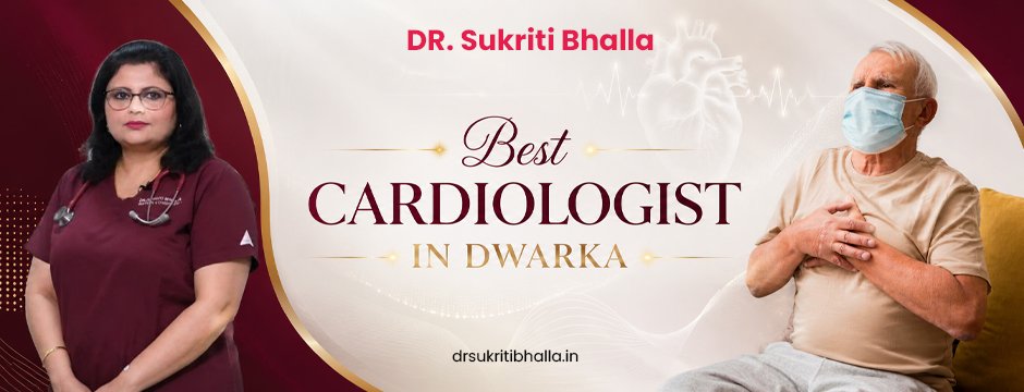 best cardiologist in Dwarka