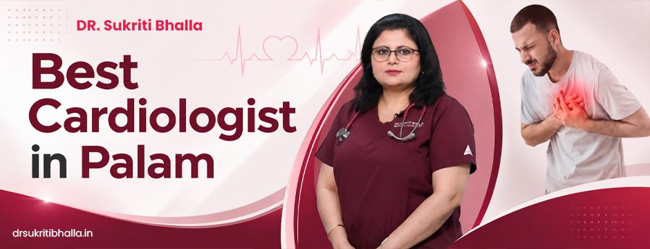 best cardiologist in Palam